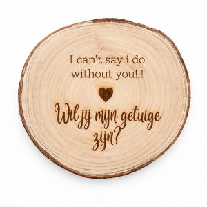 boomschijf groot I can’t say i do without you