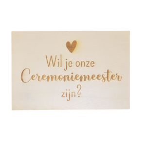 houten kaart wil jij onze ceremoniemeester zijn?