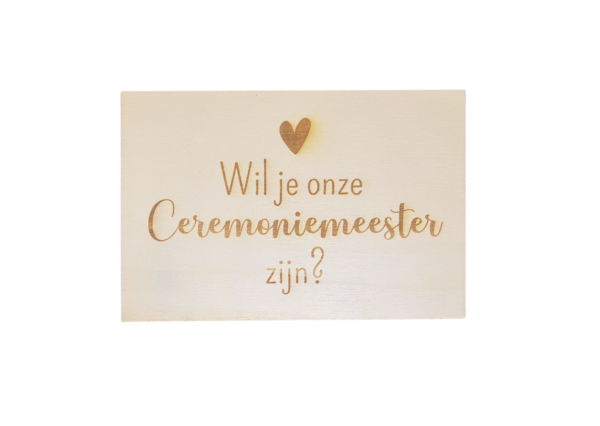 houten kaart wil jij onze ceremoniemeester zijn?